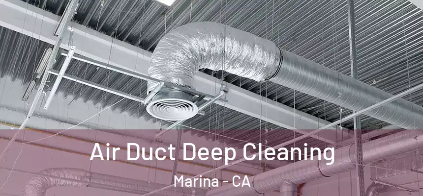  Air Duct Deep Cleaning Marina - CA