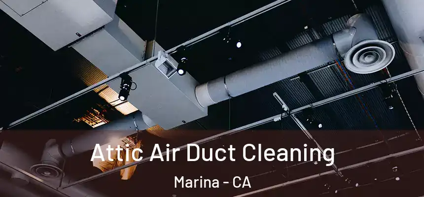  Attic Air Duct Cleaning Marina - CA
