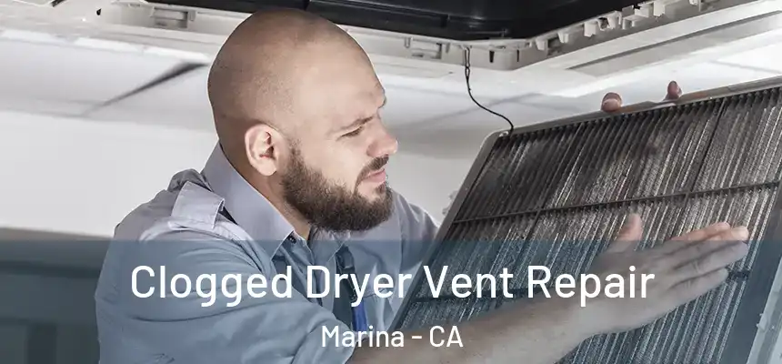  Clogged Dryer Vent Repair Marina - CA