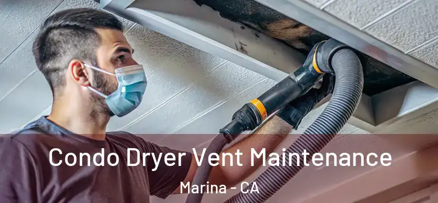  Condo Dryer Vent Maintenance Marina - CA