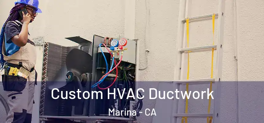  Custom HVAC Ductwork Marina - CA