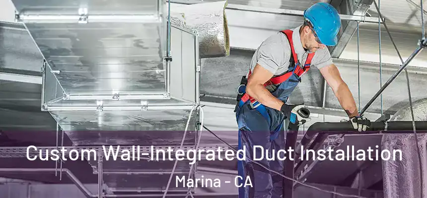  Custom Wall-Integrated Duct Installation Marina - CA
