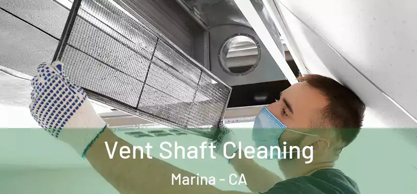  Vent Shaft Cleaning Marina - CA